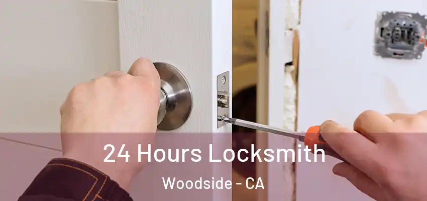  24 Hours Locksmith Woodside - CA