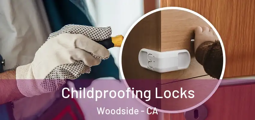  Childproofing Locks Woodside - CA
