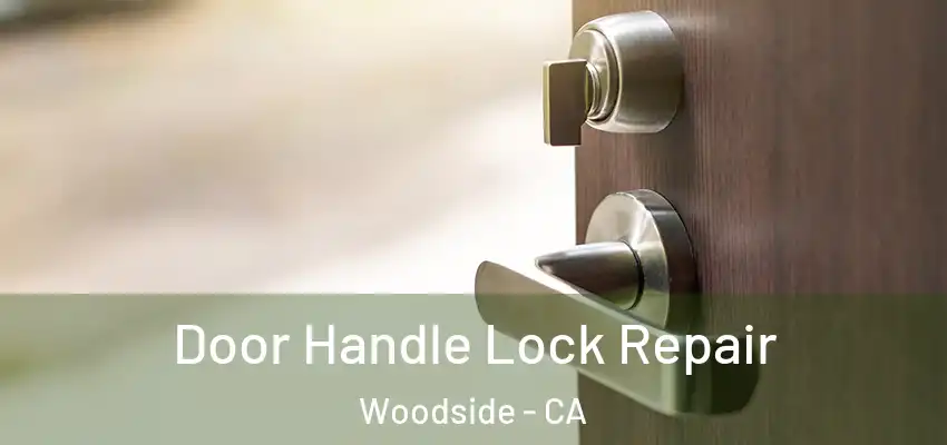  Door Handle Lock Repair Woodside - CA