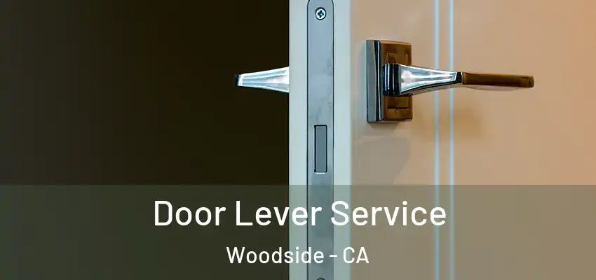  Door Lever Service Woodside - CA