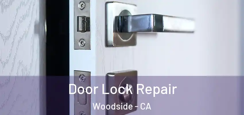  Door Lock Repair Woodside - CA