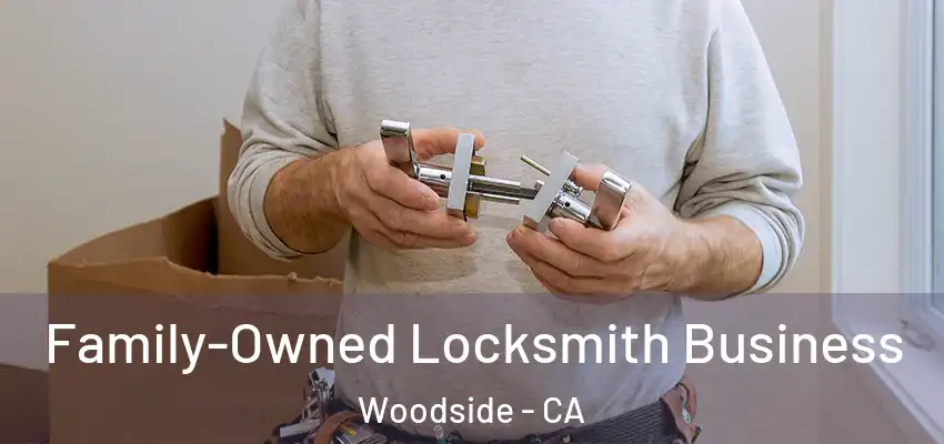  Family-Owned Locksmith Business Woodside - CA