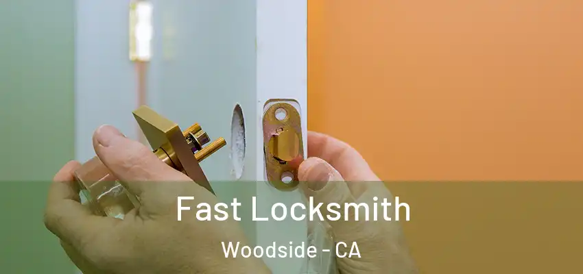  Fast Locksmith Woodside - CA