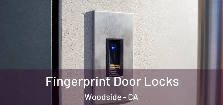  Fingerprint Door Locks Woodside - CA