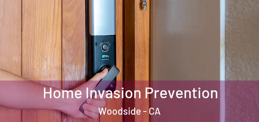  Home Invasion Prevention Woodside - CA