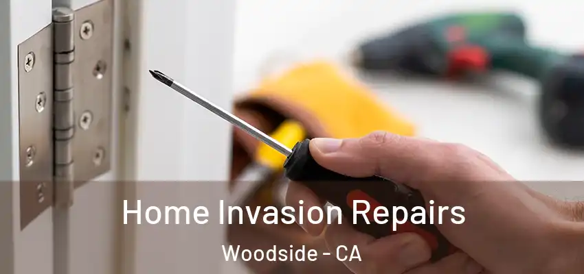  Home Invasion Repairs Woodside - CA