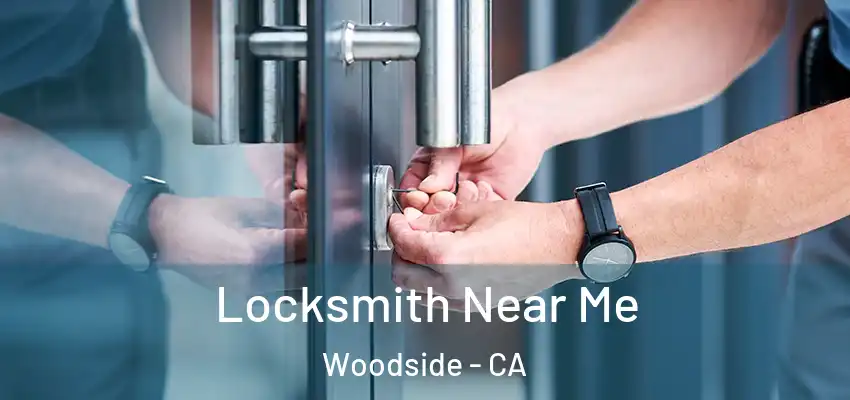  Locksmith Near Me Woodside - CA