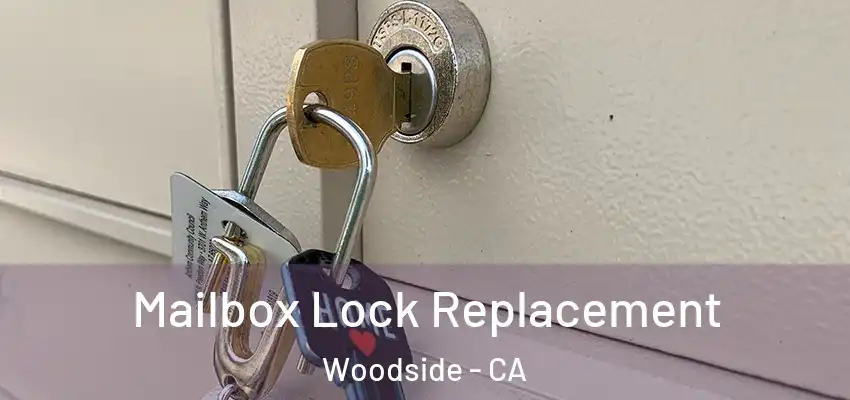  Mailbox Lock Replacement Woodside - CA