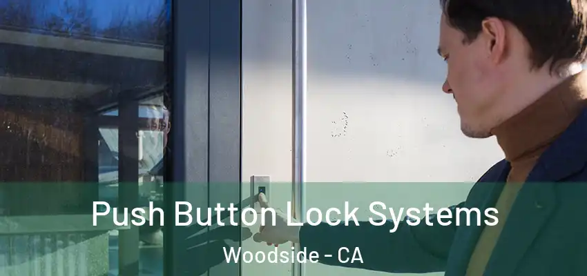  Push Button Lock Systems Woodside - CA