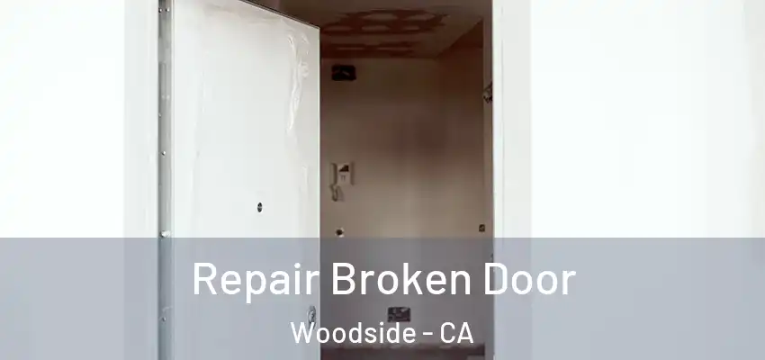  Repair Broken Door Woodside - CA