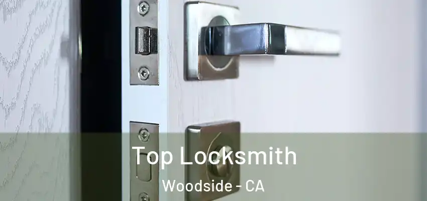  Top Locksmith Woodside - CA