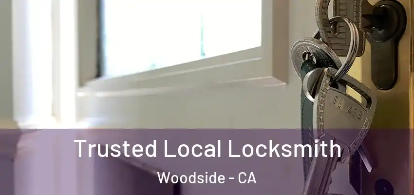  Trusted Local Locksmith Woodside - CA