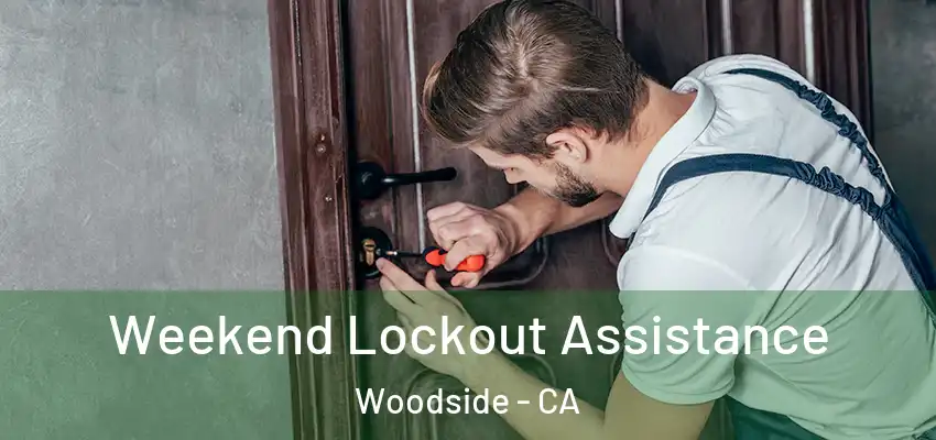 Weekend Lockout Assistance Woodside - CA